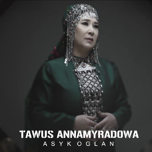 Aşyk Oglan - Tawus Annamyradowa