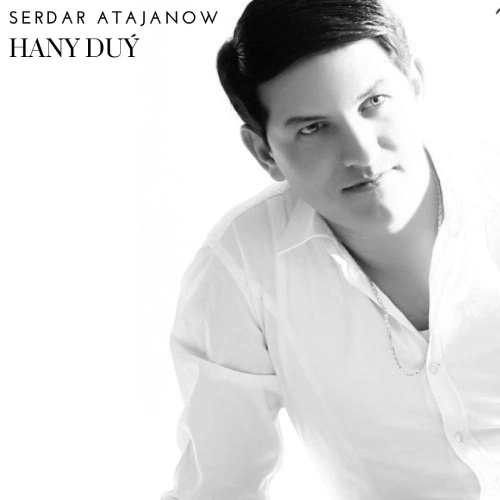 Hany Duý - Serdar Atajanow