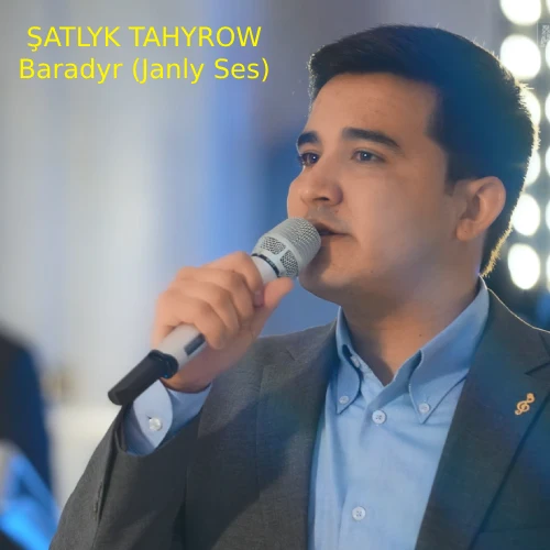 Baradyr (Janly Ses) - Şatlyk Tahyrow