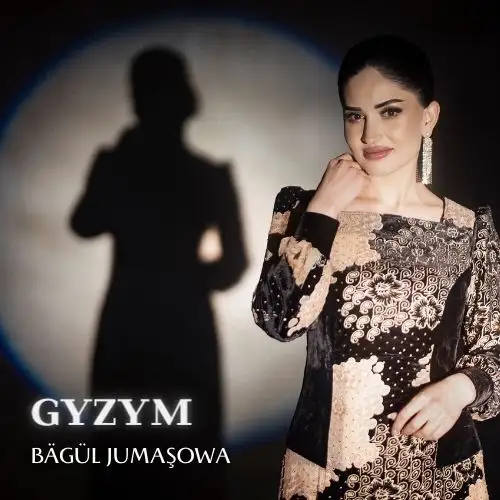 Gyzym (Döwlet & Dana) - Bägül Jumaşowa