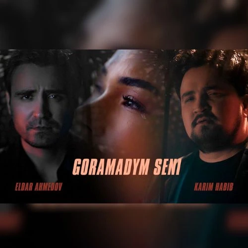 Goramadym Seni - Eldar Ahmedow & Karim Habibow