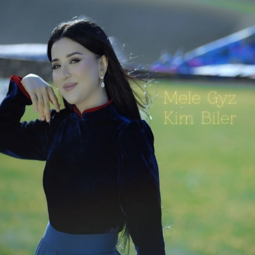 Kim Biler - Mele Gyz