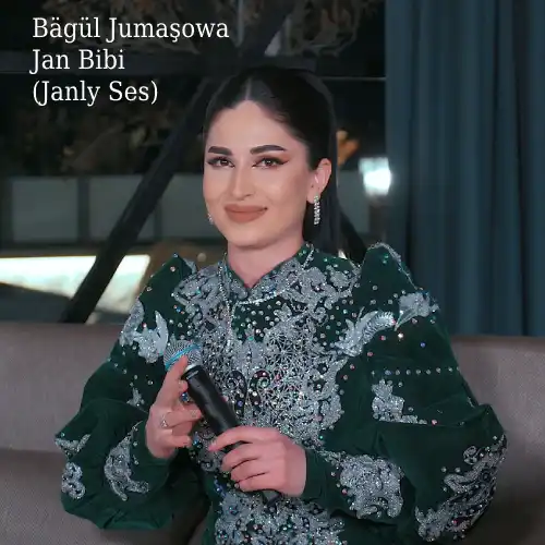 Jan Bibi (Janly Ses) - Bägül Jumaşowa