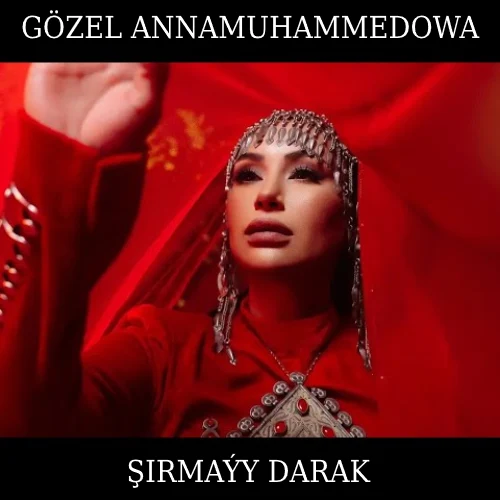 Şirmaýy Darak - Gözel Annamuhammedowa