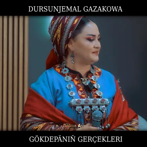 Gökdepäniň Gerçekleri (Janly Ses) - Dursunjemal Gazakowa