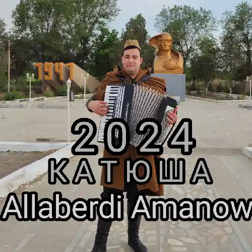 Катюша - Allaberdi Amanow
