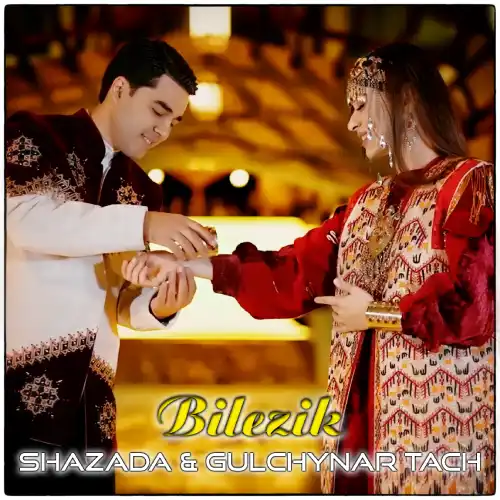 Bilezik - Shazada & Gulchynar Tach