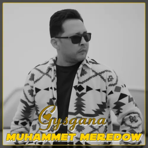 Gysgana - Muhammet Meredow